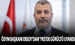 ÖSYM Başkanı Ersoy'dan "YKS"de gürültü uyarısı