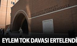 Eylem Tok davası ertelendi