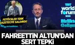 İletişim Başkanı Altun'dan Türk gazeteciye saldıran FETÖ'ye sert tepki