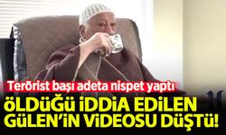 Öldüğü iddia edilen elebaşı Gülen'in videosu internete düştü