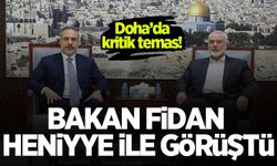 Bakan Fidan, Hamas lideri Heniyye ile görüştü