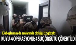 "Kuyu-4" operasyonunda 4 suç örgütü çökertildi: 62 gözaltı