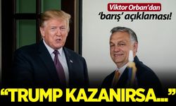 Orban'dan barış açıklaması: Trump seçilirse...