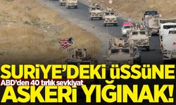ABD ordusundan Suriye'deki üssüne askeri yığınak
