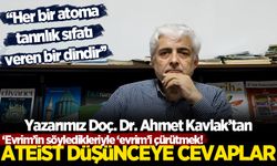 Yazarımız Doç. Dr. Ahmet Kavlak'tan ateist düşünceye cevaplar!