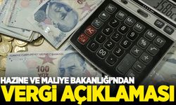 Hazine ve Maliye Bakanlığı'ndan vergi açıklaması