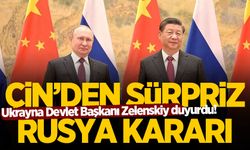 Kimse beklemiyordu! Ukrayna, Çin'in Rusya kararını duyurdu