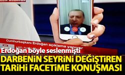 Erdoğan'ın 15 Temmuz'da gerçekleştirdiği tarihi facetime konuşması
