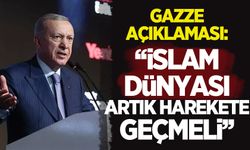 Başkan Erdoğan'dan 'Gazze' açıklaması: İslam dünyası artık harekete geçmeli