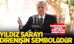 Başkan Erdoğan açıkladı: Yıldız Sarayı Ağustos sonuna kadar ücretsiz ziyaret edilebilecek