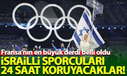 Fransa, İsrailli sporcuları 24 saat koruyacağını açıkladı!