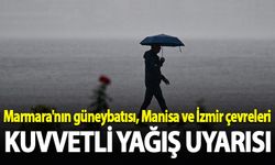 Marmara'nın güneybatısı, Manisa ve İzmir çevreleri için sağanak uyarısı