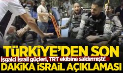 Türkiye, İsrail'in TRT'ye saldırısı hakkında açıklama yayımladı