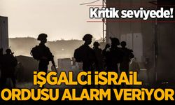 Sayı kritik seviyede! İşgalci İsrail ordusu alarm veriyor