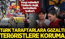 Almanya'da 'akıl tutulması'! Teröristlere polis koruması, Türk taraftara gözaltı