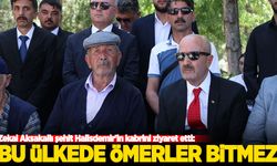 Zekai Aksakallı şehit Halisdemir'in kabrini ziyaret etti: Bu ülkede Ömer'ler bitmez