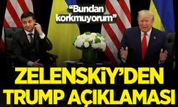 Zelenskiy'den Trump açıklaması: Kazanmasından korkmuyorum