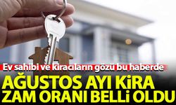 Ağustos ayı kira zam oranı belli oldu