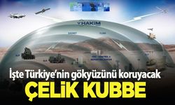 Türkiye'nin gökyüzünü koruyacak "Çelik Kubbe"