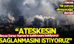 Beyaz Saray'dan Gazze ve Hamas hakkında son dakika açıklaması