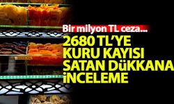 2 bin 680 liraya kuru kayısı satan işletmeye inceleme! Bir milyon TL ceza...