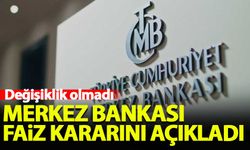 Merkez Bankası faiz kararını açıkladı