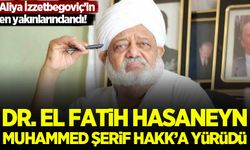 Dr. El Fatih Hasaneyn Muhammed Şerif, dar-ı bekâya irtihal etti