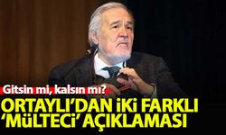 İlber Ortaylı'nın mülteciler hakkındaki iki farklı açıklaması şaşkınlığa neden oldu