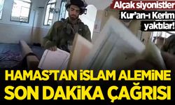 Siyonist teröristler Kur'an-ı Kerim'i yakmıştı! Hamas'tan İslam alemine çağrı