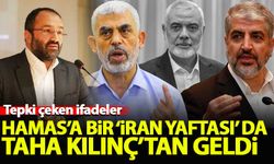 Hamas'a bir 'İran yaftası' da Taha Kılınç'tan geldi!