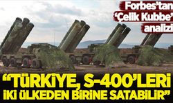 Forbes'tan "Çelik Kubbe" analizi: Türkiye, S-400'leri satabilir