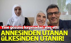 Yusuf Dikeç yine gözünü kırpmadan ateş etti: Annesinden utanan ülkesinden utanır!