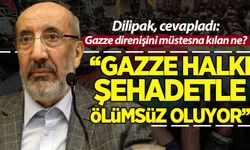 Dilipak cevapladı: Gazze direnişini benzersiz kılan ne? 'Gazze halkı şehadetle ölümsüz oluyor'