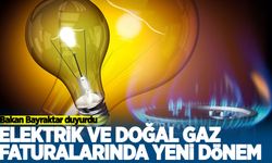 Doğal gaz ve elektrik faturalarında yeni dönem!