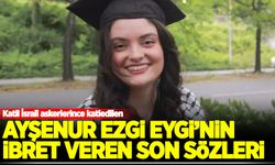 İsrail askerlerince katledilen Ayşenur Ezgi Eygi'nin  son sözleri