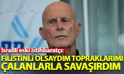 'Filistinli olsaydım topraklarımı çalanlarla savaşırdım'