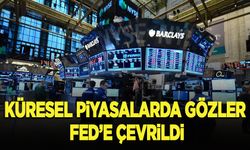 Küresel piyasalarda gözler Fed'e çevrildi