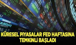 Küresel piyasalar Fed haftasına temkinli başladı