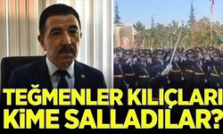 Teğmenler o kılıçları kime salladılar?