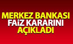 Merkez Bankası faiz kararını açıkladı