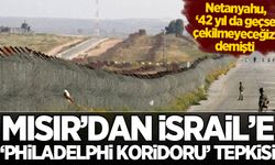 Mısır'dan Netanyahu'ya 'Philadelphi Koridoru' tepkisi