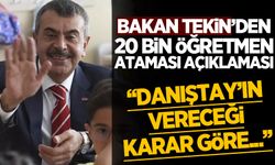 Bakan Tekin açıkladı: 20 bin öğretmen atamasında gözler Danıştay'da