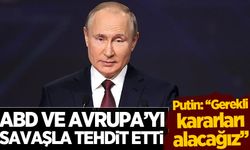 Putin ABD ve Avrupa'yı savaşla tehdit etti!