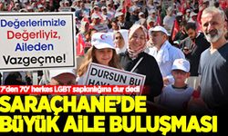 Saraçhane'de Büyük Aile Buluşması: 7'den 70' herkes LGBT sapkınlığına dur dedi