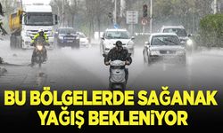 Bu bölgelerde sağanak yağış bekleniyor