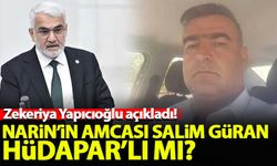 Zekeriya Yapıcıoğlu açıkladı! Narin'in amcası Salim Güran, HÜDAPAR'lı mı?