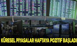 Küresel piyasalar haftaya pozitif başladı