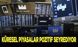 Küresel piyasalar pozitif seyrediyor