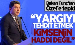 Bakan Tunç'tan Özel'e sert tepki: Yargıyı tehdit etmek kimsenin haddi değil!