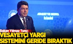 Bakan Tunç: Vesayetçi yargı sistemi geride kaldı